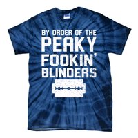 By Order Of The Peaky Fookin' Blinders Tie-Dye T-Shirt