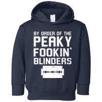 By Order Of The Peaky Fookin' Blinders Toddler Hoodie