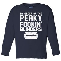 By Order Of The Peaky Fookin' Blinders Toddler Long Sleeve Shirt