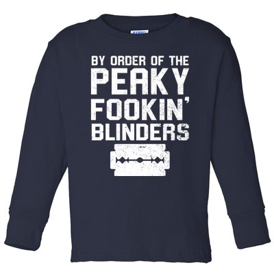 By Order Of The Peaky Fookin' Blinders Toddler Long Sleeve Shirt