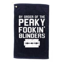 By Order Of The Peaky Fookin' Blinders Platinum Collection Golf Towel