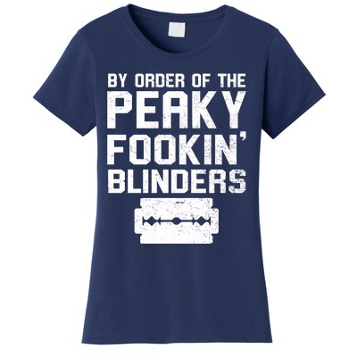 By Order Of The Peaky Fookin' Blinders Women's T-Shirt