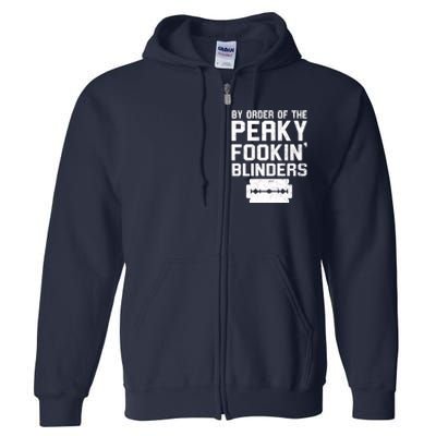 By Order Of The Peaky Fookin' Blinders Full Zip Hoodie