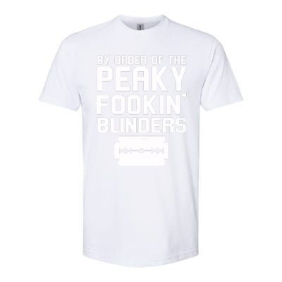 By Order Of The Peaky Fookin' Blinders Softstyle CVC T-Shirt