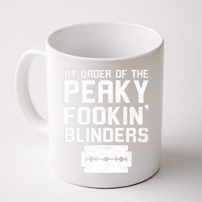 By Order Of The Peaky Fookin' Blinders Coffee Mug