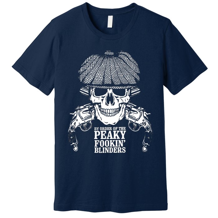 By Order Of The Peaky Foolin' Blinders Skeleton Premium T-Shirt