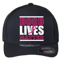 Boob Lives Matter Flexfit Unipanel Trucker Cap