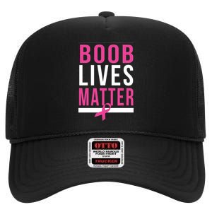 Boob Lives Matter Breast Cancer Awareness High Crown Mesh Back Trucker Hat