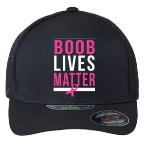 Boob Lives Matter Breast Cancer Awareness Flexfit Unipanel Trucker Cap