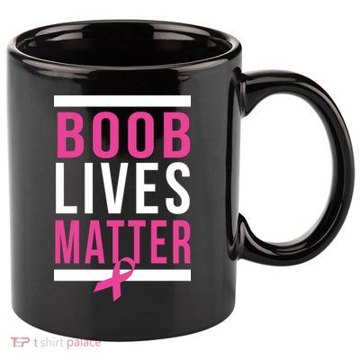 Boob Lives Matter Breast Cancer Awareness 11oz C Handle Ceramic Mug