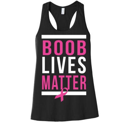 Boob Lives Matter Breast Cancer Awareness Women's Racerback Tank