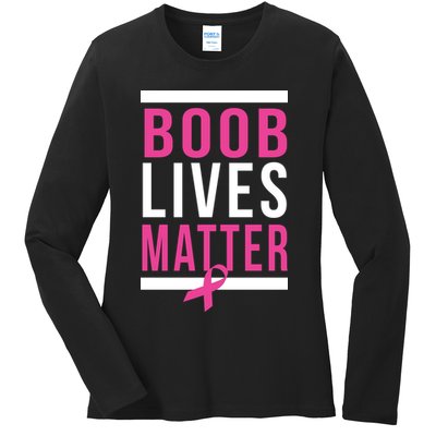 Boob Lives Matter Breast Cancer Awareness Ladies Long Sleeve Shirt
