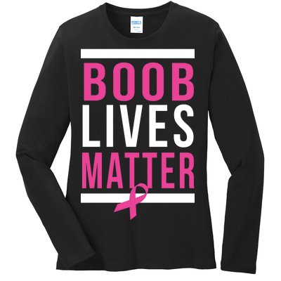 Boob Lives Matter Breast Cancer Awareness Ladies Long Sleeve Shirt