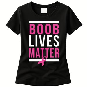 Boob Lives Matter Breast Cancer Awareness Women's T-Shirt