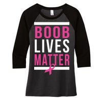 Boob Lives Matter Breast Cancer Awareness Women's Tri-Blend 3/4-Sleeve Raglan Shirt