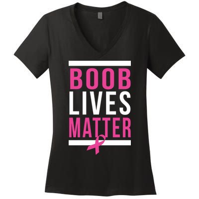 Boob Lives Matter Breast Cancer Awareness Women's V-Neck T-Shirt