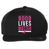 Boob Lives Matter Breast Cancer Awareness Wool Snapback Cap