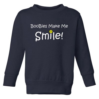 Boobies Make Me Smile Toddler Sweatshirt