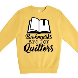 Book Lovers - Bookmarks Are For Quitters Premium Crewneck Sweatshirt