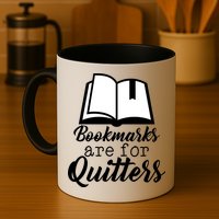Book Lovers - Bookmarks Are For Quitters Mug