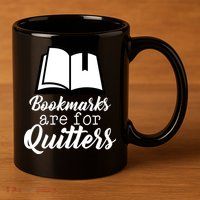 Book Lovers - Bookmarks Are For Quitters 11oz C Handle Ceramic Mug