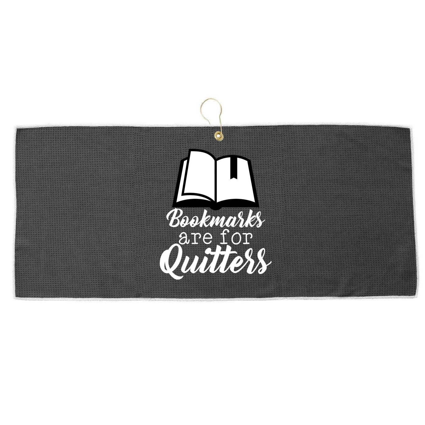Book Lovers - Bookmarks Are For Quitters Large Microfiber Waffle Golf Towel