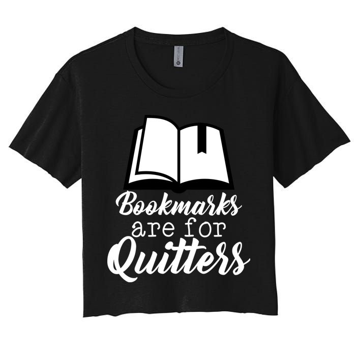 Book Lovers - Bookmarks Are For Quitters Women's Crop Top Tee
