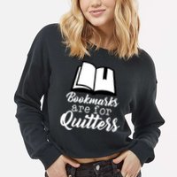 Book Lovers - Bookmarks Are For Quitters Cropped Pullover Crew
