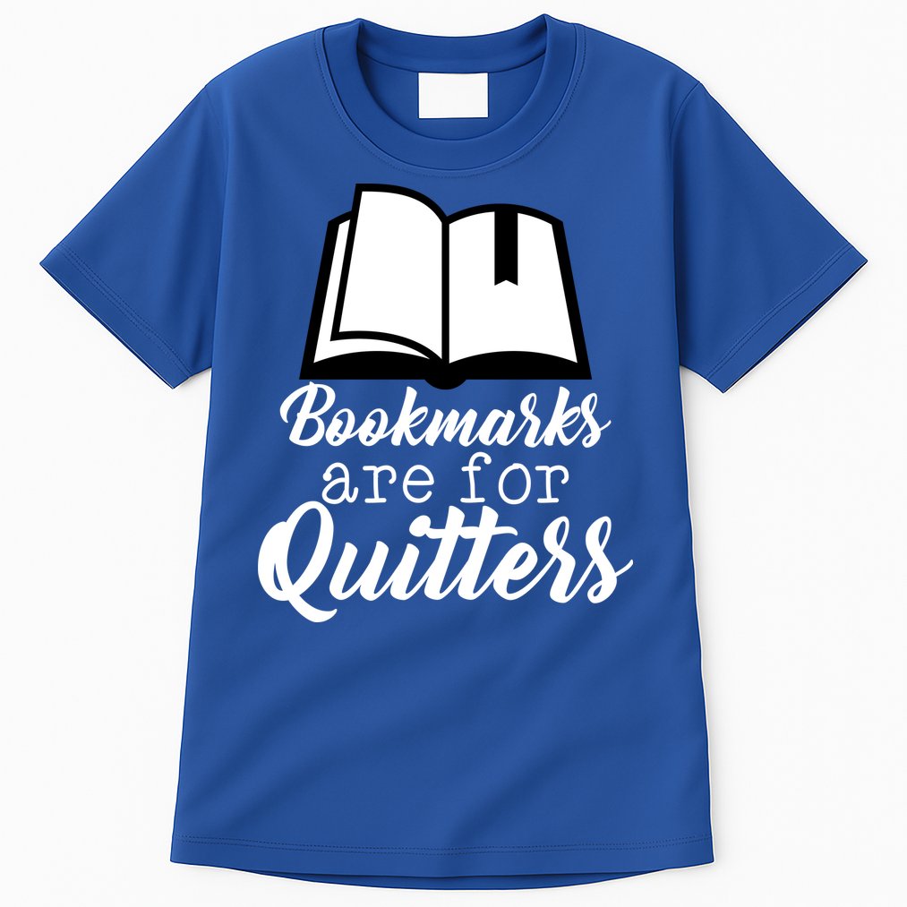 Book Lovers - Bookmarks Are For Quitters Tall T-Shirt