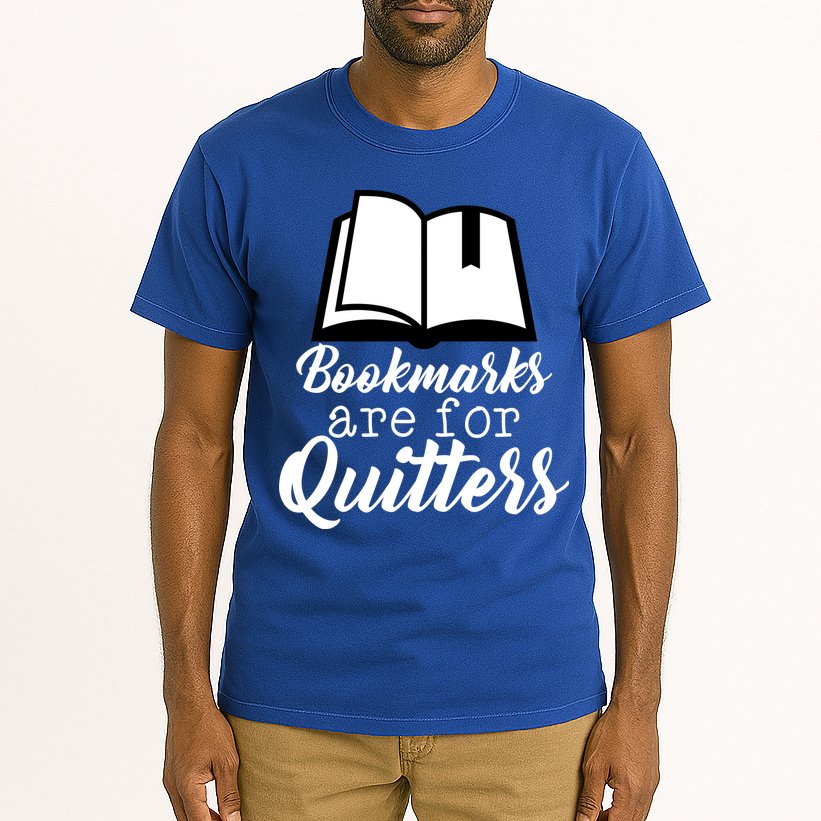 Book Lovers - Bookmarks Are For Quitters Tall T-Shirt