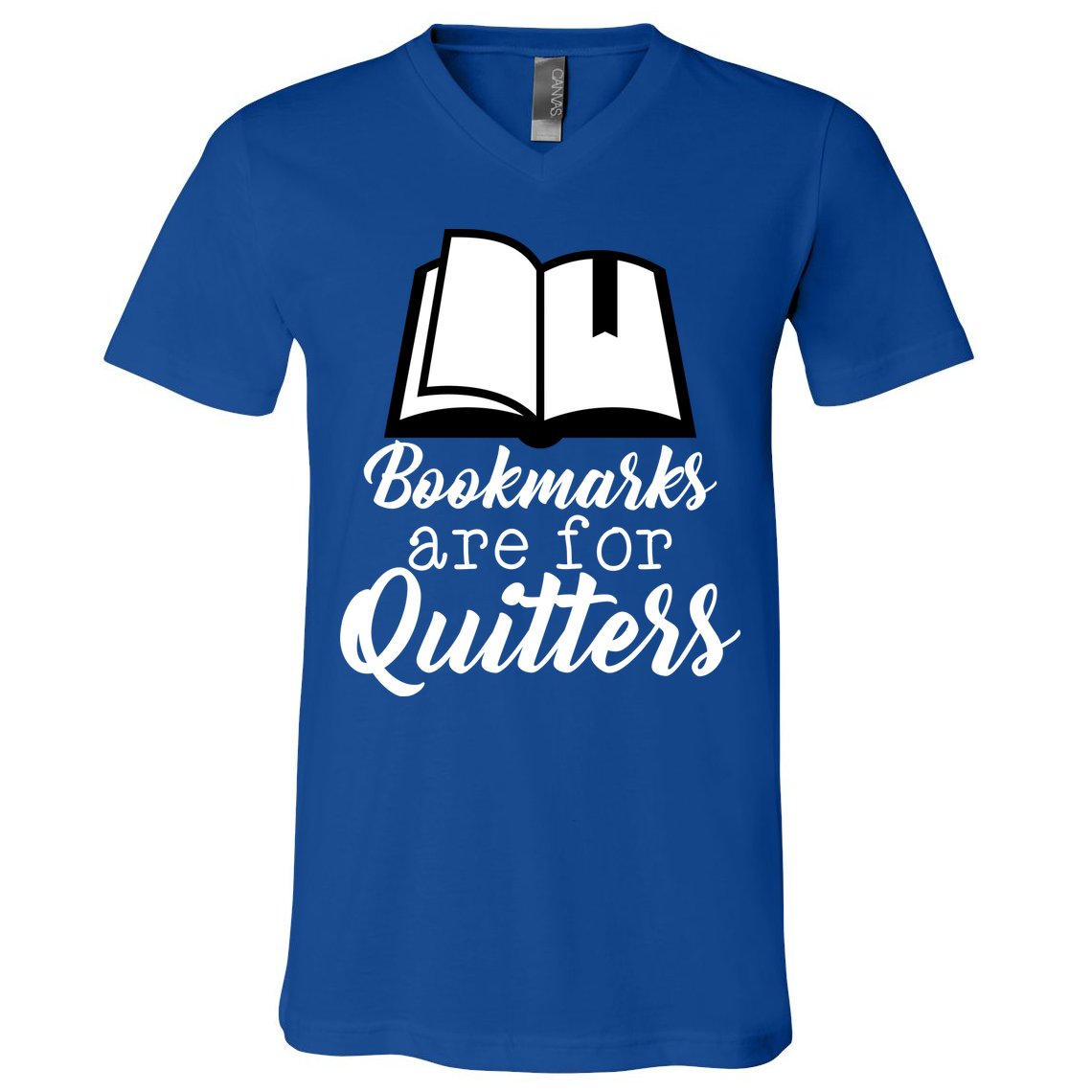 Book Lovers - Bookmarks Are For Quitters V-Neck T-Shirt