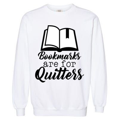 Book Lovers - Bookmarks Are For Quitters Garment-Dyed Sweatshirt