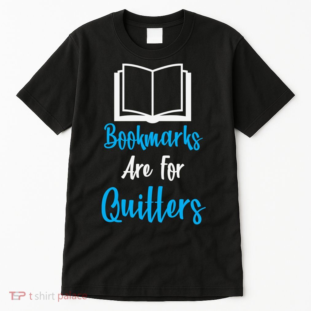 Bookmarks Are For Quitters Tall T-Shirt