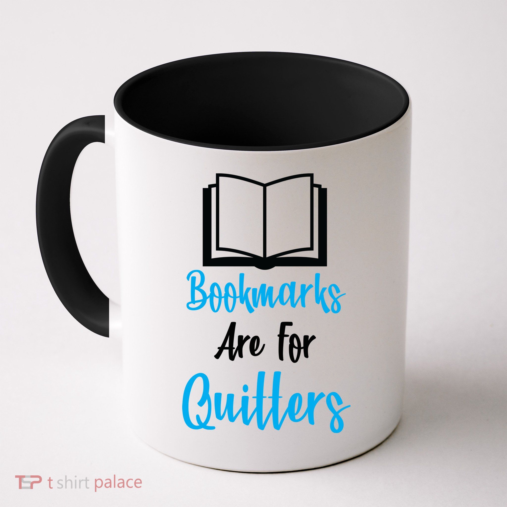 Bookmarks Are For Quitters Mug