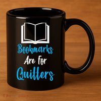 Bookmarks Are For Quitters 11oz C Handle Ceramic Mug
