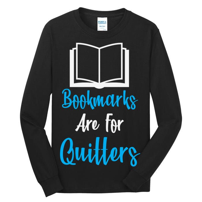 Bookmarks Are For Quitters Tall Long Sleeve T-Shirt