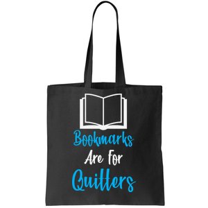 Bookmarks Are For Quitters Tote Bag