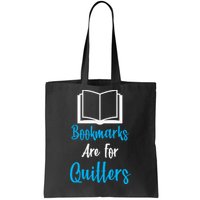 Bookmarks Are For Quitters Tote Bag