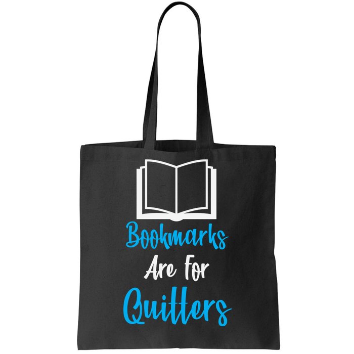 Bookmarks Are For Quitters Tote Bag