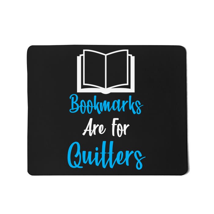 Bookmarks Are For Quitters Mousepad