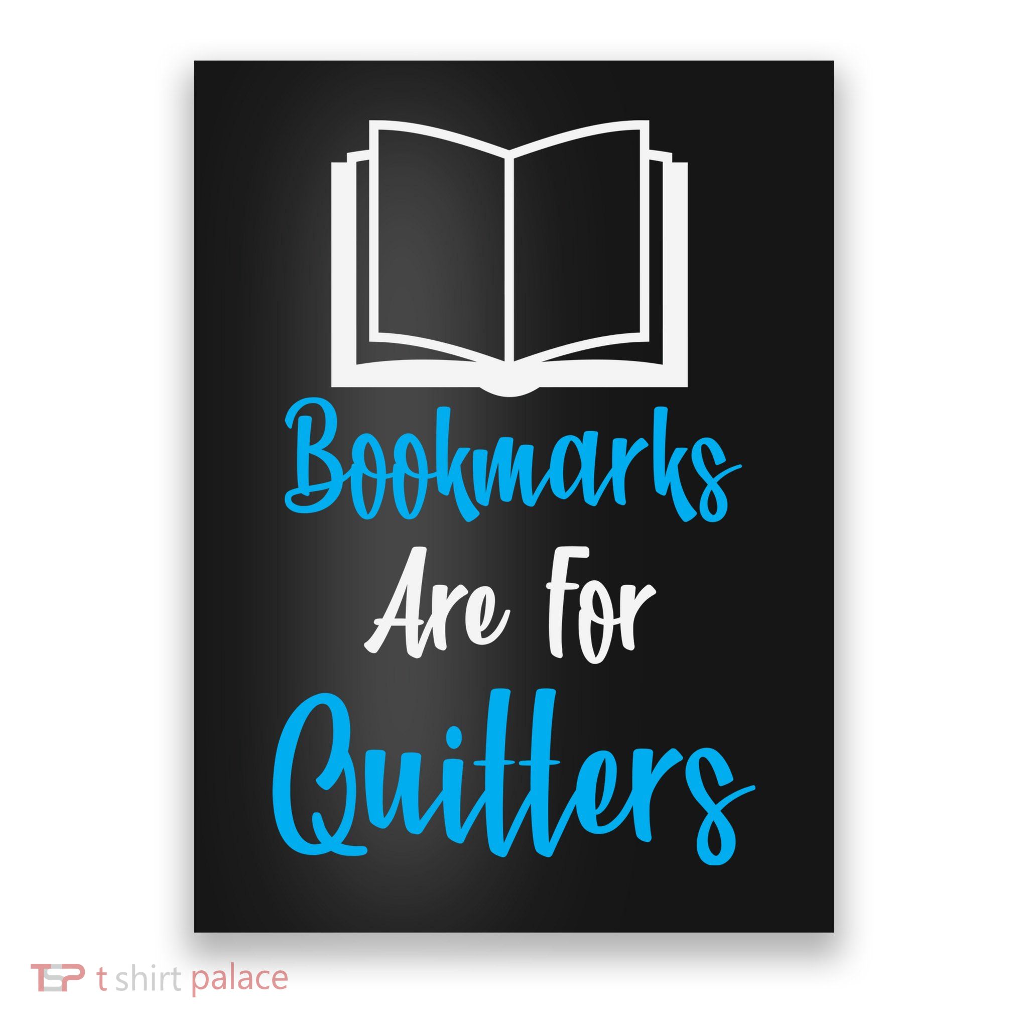 Bookmarks Are For Quitters Poster