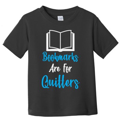 Bookmarks Are For Quitters Toddler T-Shirt