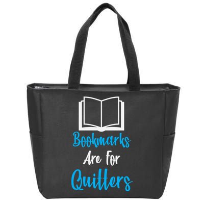 Bookmarks Are For Quitters Zip Tote Bag