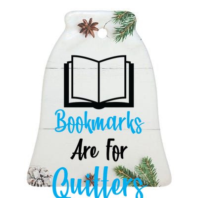 Bookmarks Are For Quitters Ceramic Bell Ornament