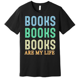 Books Are My Life Book Quotes Essential Premium T-Shirt