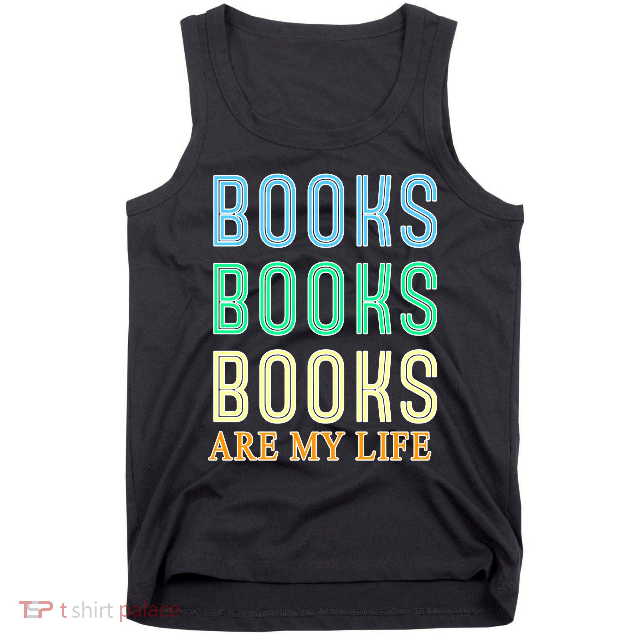 Books Are My Life Book Quotes Essential Tank Top