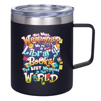 Books The Best Weapons In The  World 12oz Stainless Steel Coffee Mug