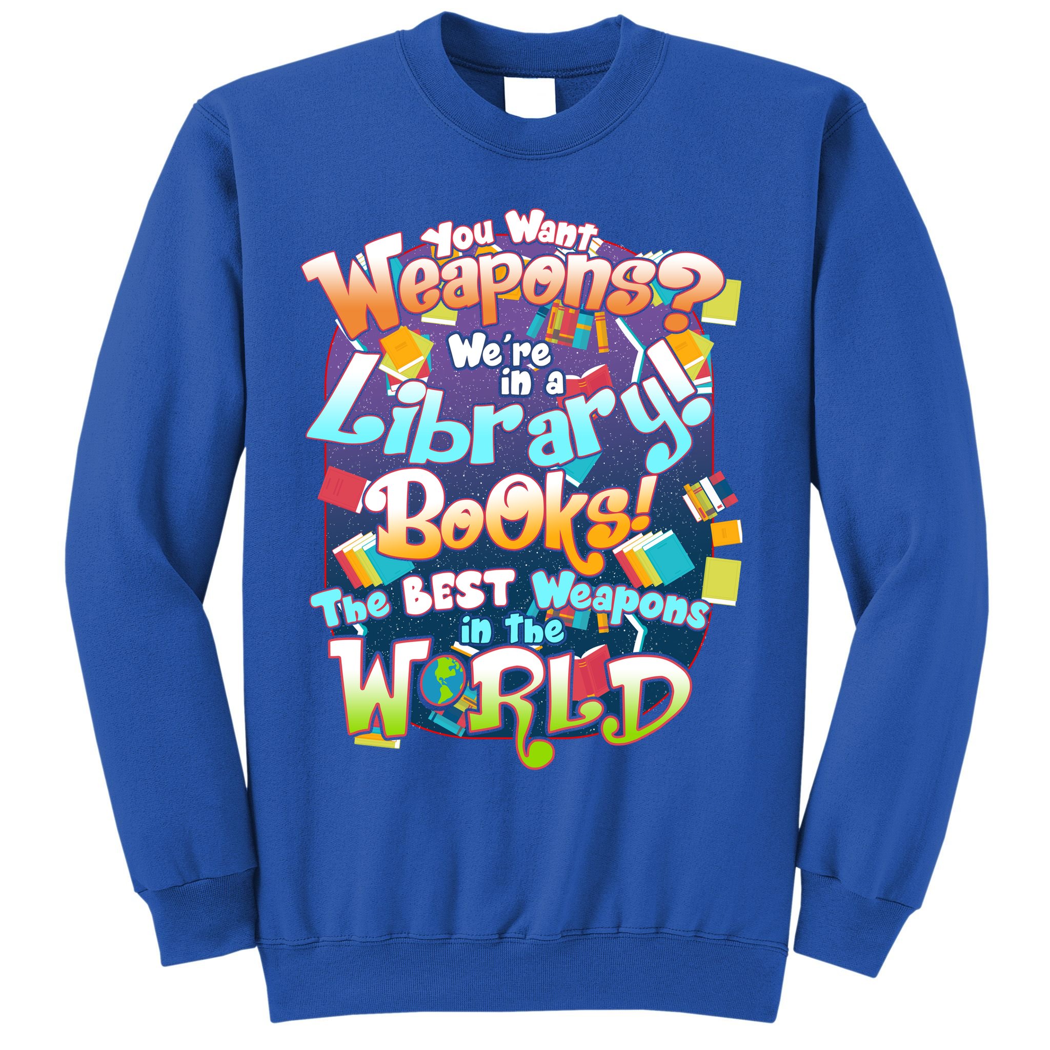 Books The Best Weapons In The  World Sweatshirt