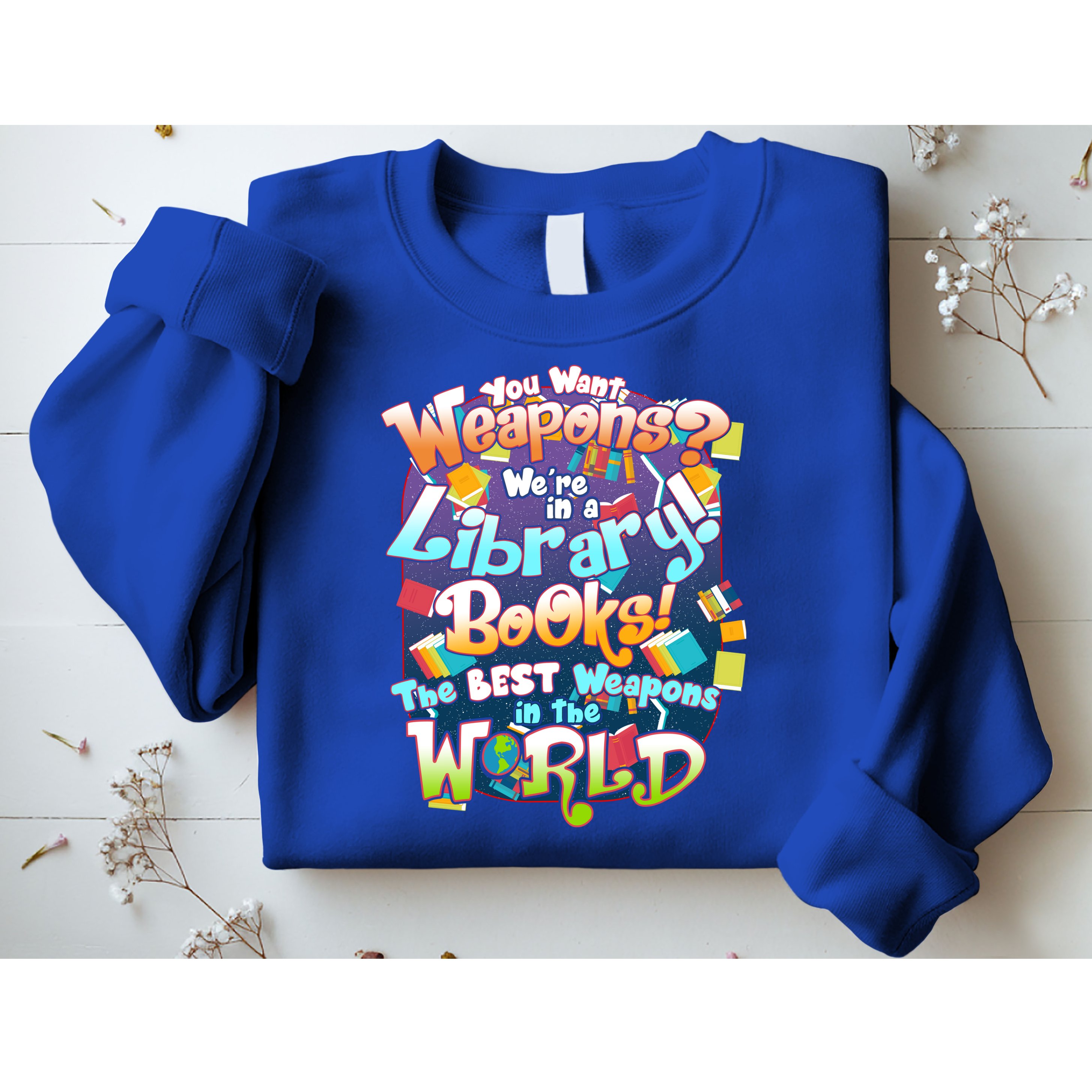 Books The Best Weapons In The  World Sweatshirt