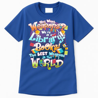 Books The Best Weapons In The  World Tall T-Shirt